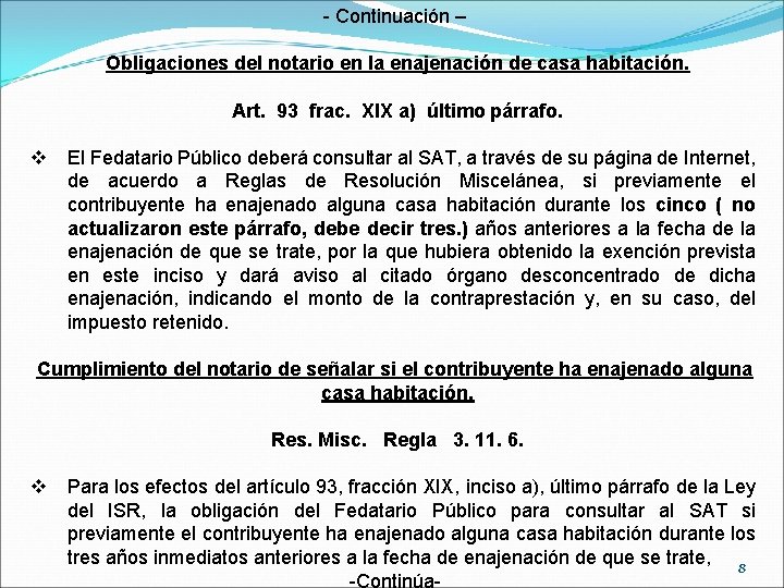 - Continuación – Obligaciones del notario en la enajenación de casa habitación. Art. 93