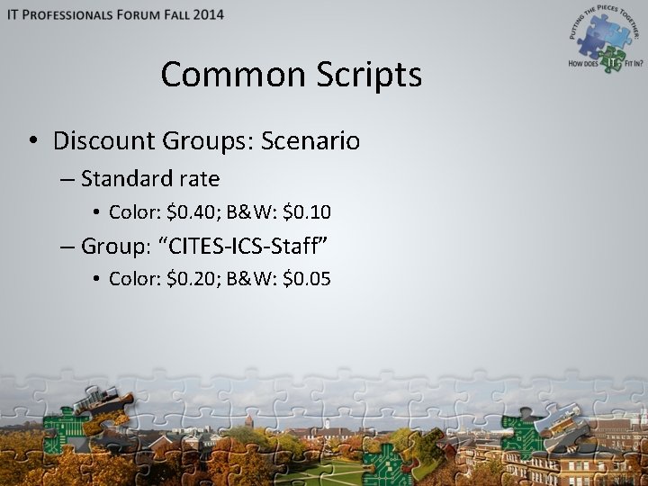 Common Scripts • Discount Groups: Scenario – Standard rate • Color: $0. 40; B&W: