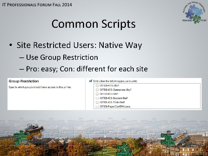 Common Scripts • Site Restricted Users: Native Way – Use Group Restriction – Pro: