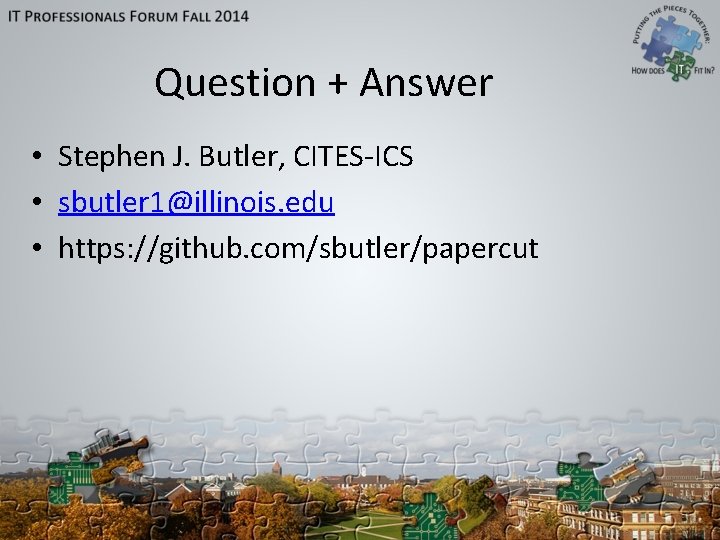 Question + Answer • Stephen J. Butler, CITES-ICS • sbutler 1@illinois. edu • https: