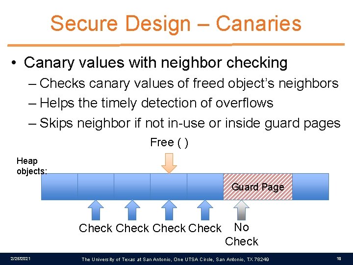 Secure Design – Canaries • Canary values with neighbor checking – Checks canary values