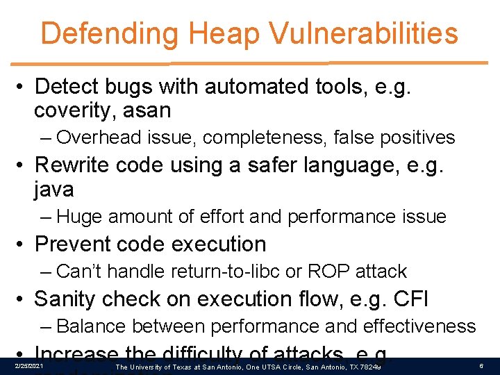 Defending Heap Vulnerabilities • Detect bugs with automated tools, e. g. coverity, asan –