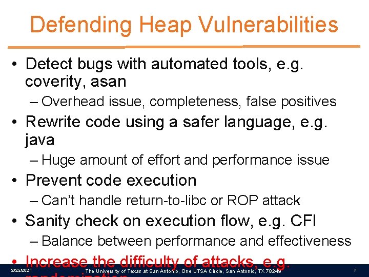 Defending Heap Vulnerabilities • Detect bugs with automated tools, e. g. coverity, asan –