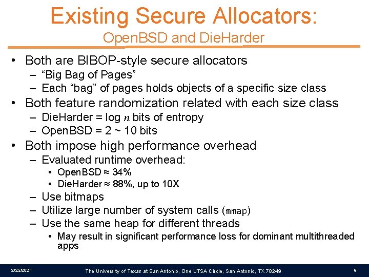 Existing Secure Allocators: Open. BSD and Die. Harder • Both are BIBOP-style secure allocators