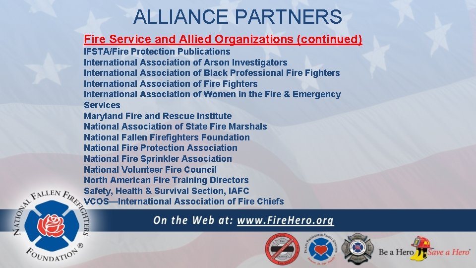 ALLIANCE PARTNERS Fire Service and Allied Organizations (continued) IFSTA/Fire Protection Publications International Association of