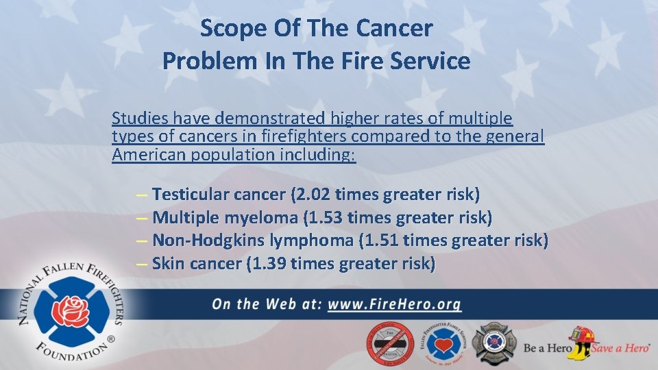 Scope Of The Cancer Problem In The Fire Service Studies have demonstrated higher rates