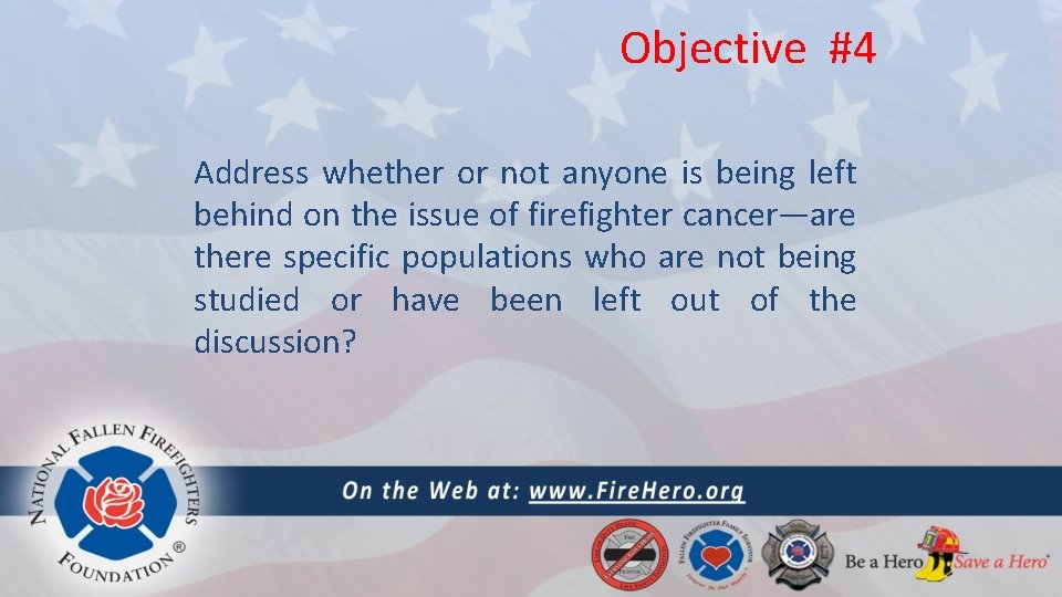 Objective #4 Address whether or not anyone is being left behind on the issue