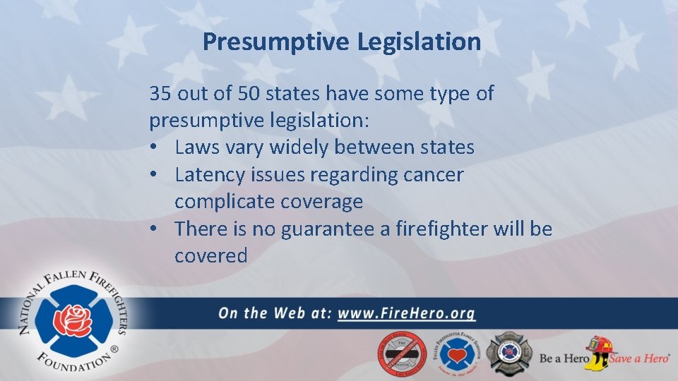 Presumptive Legislation 35 out of 50 states have some type of presumptive legislation: •