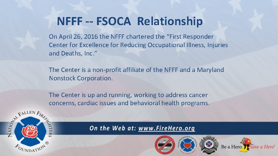 NFFF -- FSOCA Relationship On April 26, 2016 the NFFF chartered the “First Responder