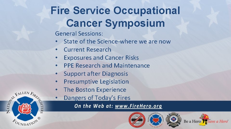 Fire Service Occupational Cancer Symposium General Sessions: • State of the Science-where we are