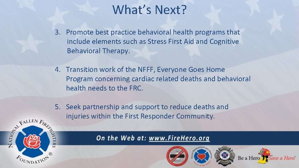 What’s Next? 3. Promote best practice behavioral health programs that include elements such as