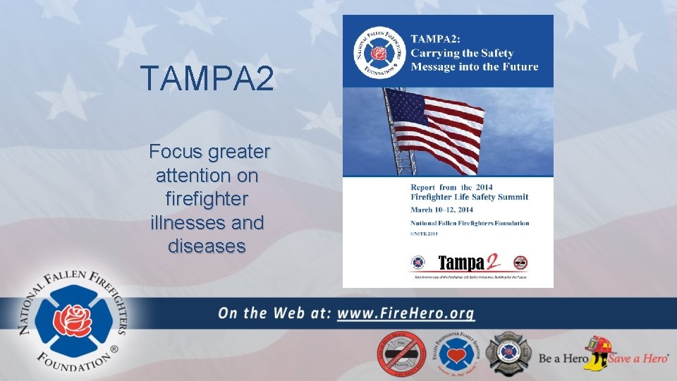 TAMPA 2 Focus greater attention on firefighter illnesses and diseases 