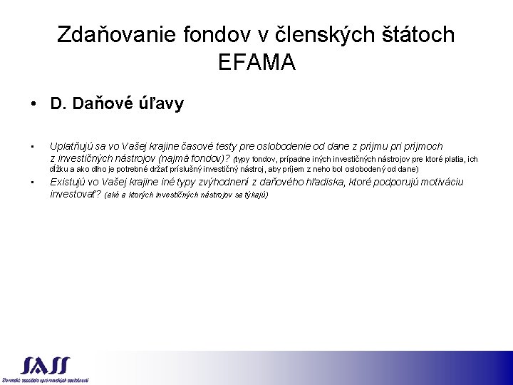 Zdaňovanie fondov v členských štátoch EFAMA • D. Daňové úľavy • Uplatňujú sa vo