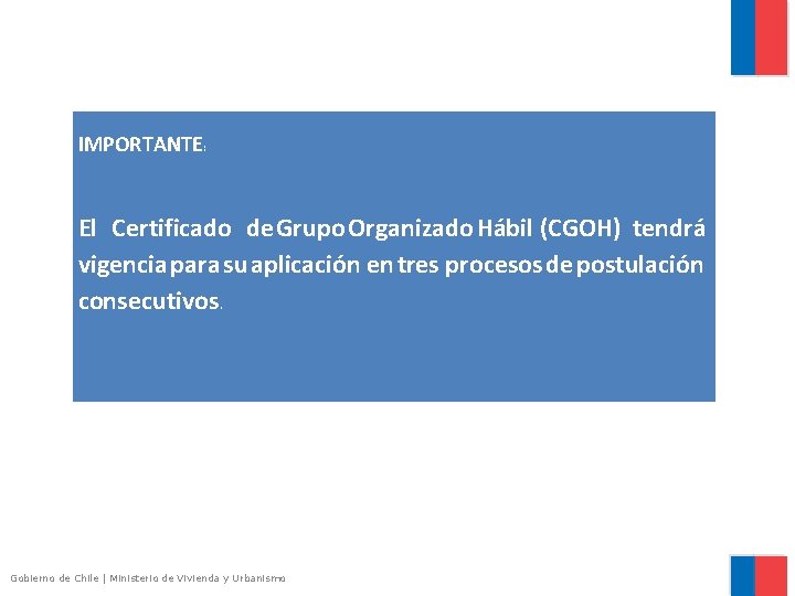  IMPORTANTE: El Certificado de Grupo Organizado Hábil (CGOH) tendrá vigencia para su aplicación