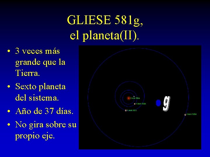 GLIESE 581 g, el planeta(II). • 3 veces más grande que la Tierra. •