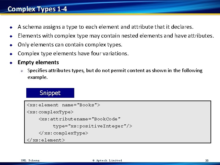 Complex Types 1 -4 u u u A schema assigns a type to each