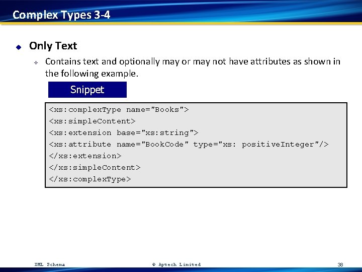 Complex Types 3 -4 u Only Text ² Contains text and optionally may or