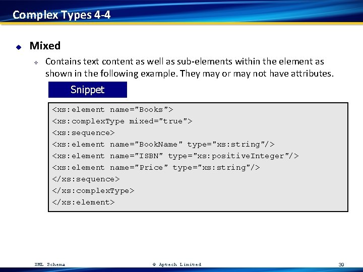 Complex Types 4 -4 u Mixed ² Contains text content as well as sub-elements