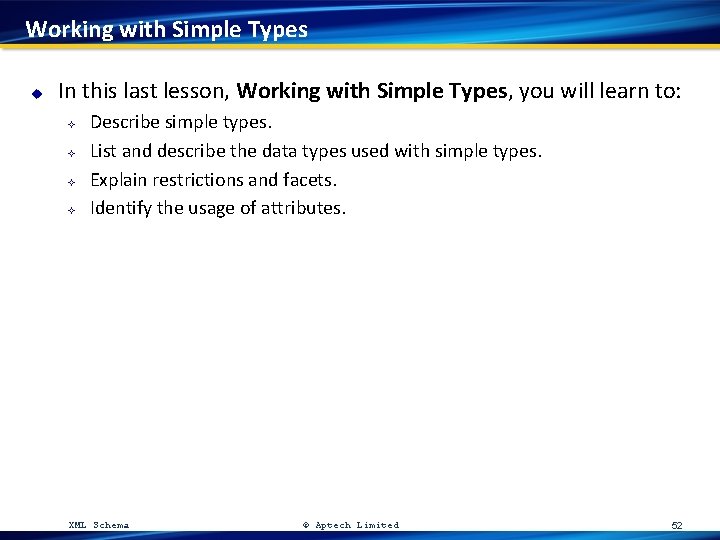 Working with Simple Types u In this last lesson, Working with Simple Types, you