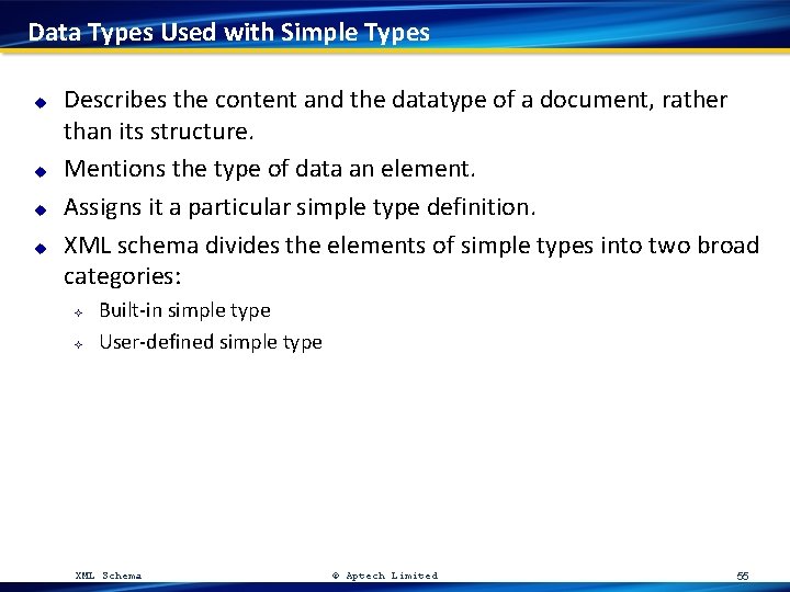 Data Types Used with Simple Types u u Describes the content and the datatype