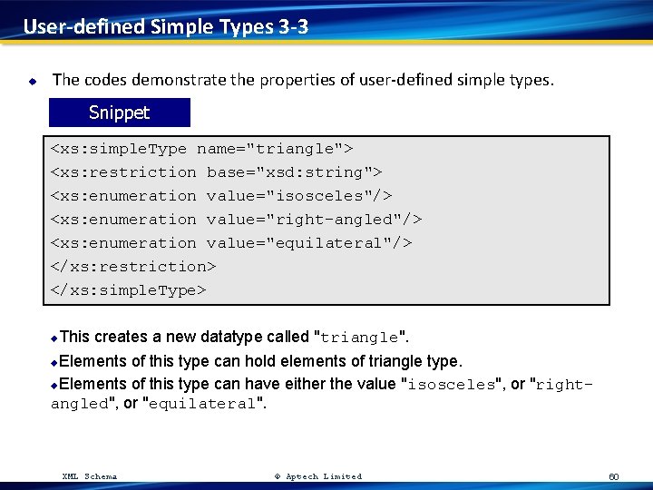 User-defined Simple Types 3 -3 u The codes demonstrate the properties of user-defined simple