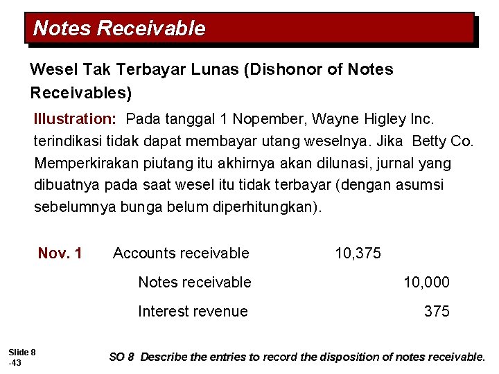Notes Receivable Wesel Tak Terbayar Lunas (Dishonor of Notes Receivables) Illustration: Pada tanggal 1 Notes Receivable Wesel Tak Terbayar Lunas (Dishonor of Notes Receivables) Illustration: Pada tanggal 1