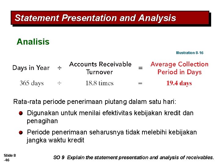 Statement Presentation and Analysis Analisis Illustration 8 -16 Rata-rata periode penerimaan piutang dalam satu Statement Presentation and Analysis Analisis Illustration 8 -16 Rata-rata periode penerimaan piutang dalam satu
