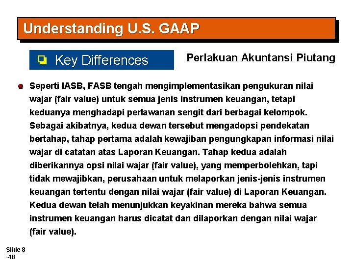 Understanding U. S. GAAP Key Differences Perlakuan Akuntansi Piutang Seperti IASB, FASB tengah mengimplementasikan Understanding U. S. GAAP Key Differences Perlakuan Akuntansi Piutang Seperti IASB, FASB tengah mengimplementasikan