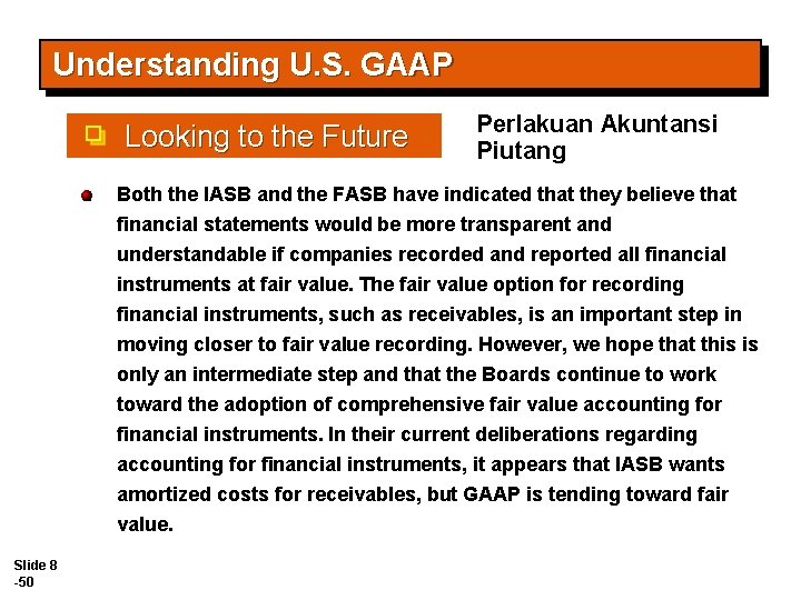 Understanding U. S. GAAP Looking to the Future Perlakuan Akuntansi Piutang Both the IASB Understanding U. S. GAAP Looking to the Future Perlakuan Akuntansi Piutang Both the IASB