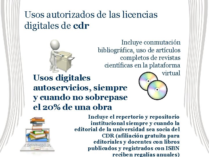 Usos autorizados de las licencias digitales de cdr Incluye conmutación bibliográfica, uso de artículos