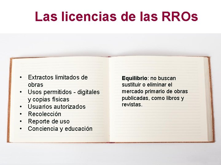 Las licencias de las RROs • Extractos limitados de obras • Usos permitidos -