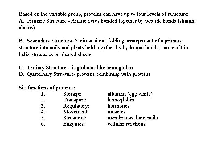 Based on the variable group, proteins can have up to four levels of structure: