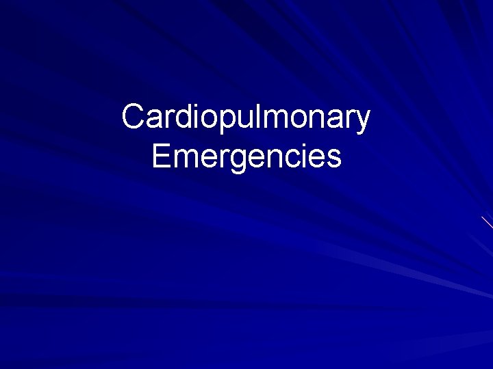 Cardiopulmonary Emergencies 