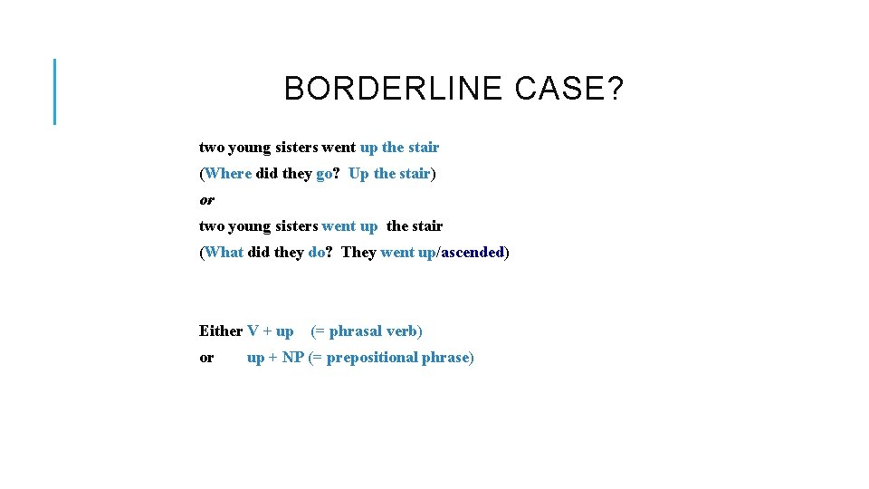 BORDERLINE CASE? two young sisters went up the stair (Where did they go? Up BORDERLINE CASE? two young sisters went up the stair (Where did they go? Up