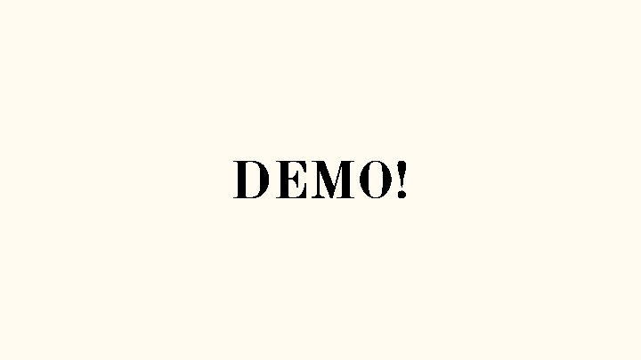 DEMO! 