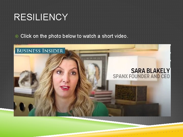 RESILIENCY Click on the photo below to watch a short video. 
