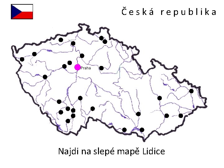 Česká republika Praha Najdi na slepé mapě Lidice 