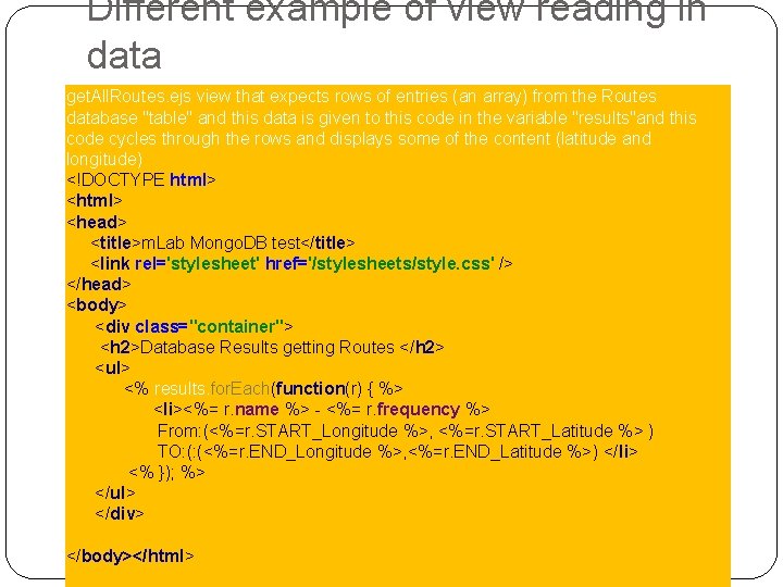 Different example of view reading in data get. All. Routes. ejs view that expects