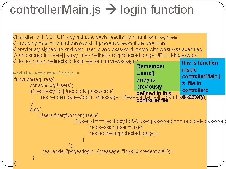 controller. Main. js login function //Handler for POST URI /login that expects results from