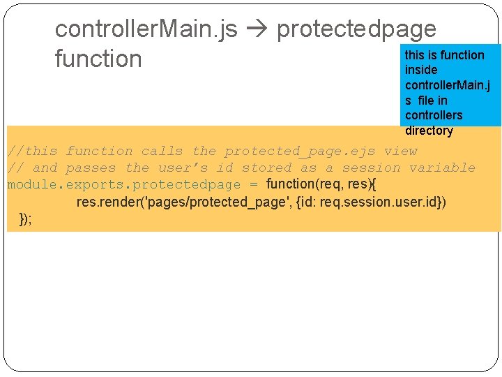 controller. Main. js protectedpage this is function inside controller. Main. j s file in