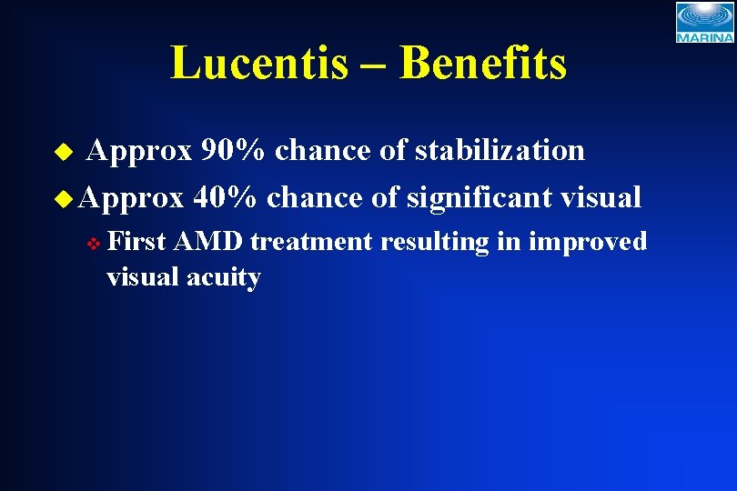Lucentis – Benefits Approx 90% chance of stabilization u Approx 40% chance of significant Lucentis – Benefits Approx 90% chance of stabilization u Approx 40% chance of significant