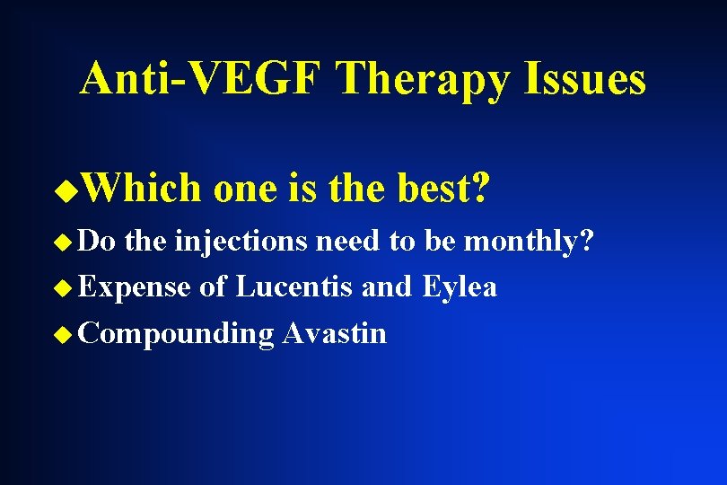 Anti-VEGF Therapy Issues u. Which u Do one is the best? the injections need Anti-VEGF Therapy Issues u. Which u Do one is the best? the injections need