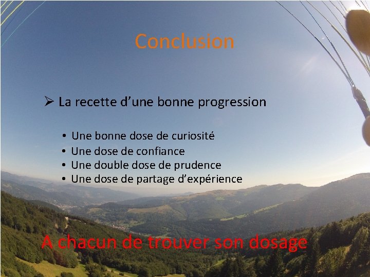 Conclusion Ø La recette d’une bonne progression • • Une bonne dose de curiosité