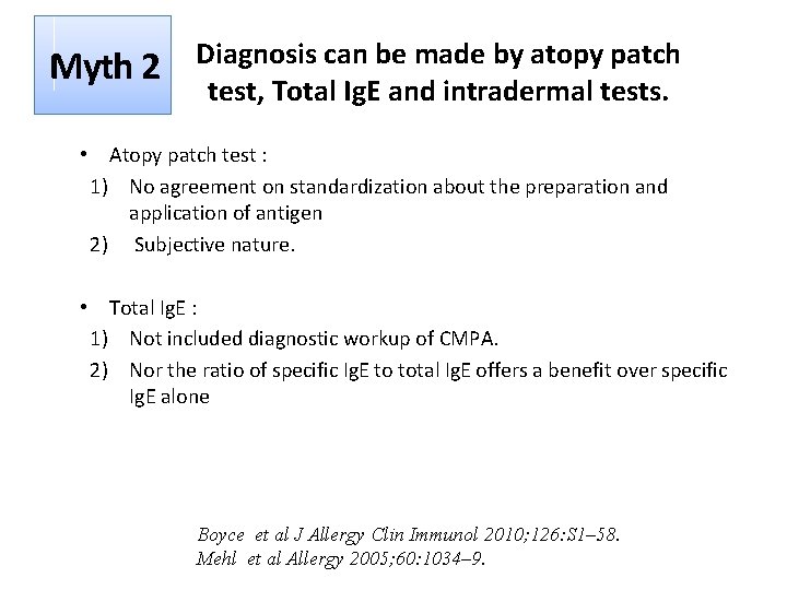 Myth 2 Diagnosis can be made by atopy patch test, Total Ig. E and