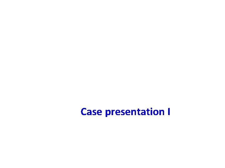 Case presentation I 