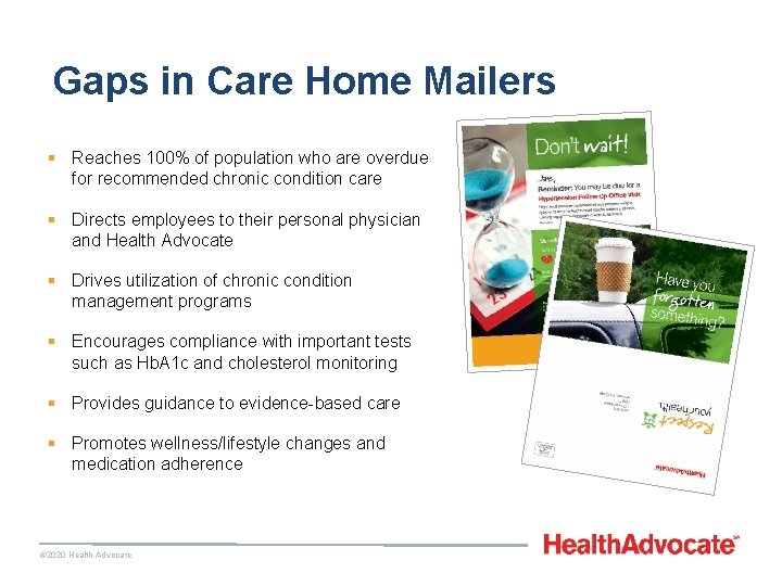 Gaps in Care Home Mailers § Reaches 100% of population who are overdue for Gaps in Care Home Mailers § Reaches 100% of population who are overdue for