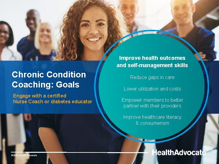 Improve health outcomes and self-management skills Chronic Condition Coaching: Goals Engage with a certified Improve health outcomes and self-management skills Chronic Condition Coaching: Goals Engage with a certified