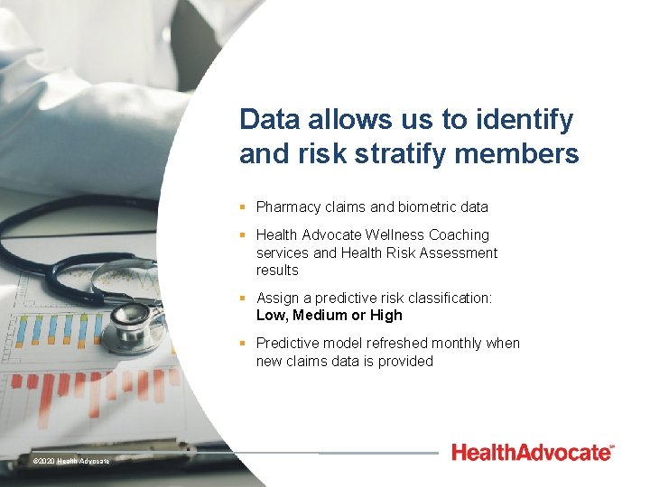 Data allows us to identify and risk stratify members § Pharmacy claims and biometric Data allows us to identify and risk stratify members § Pharmacy claims and biometric
