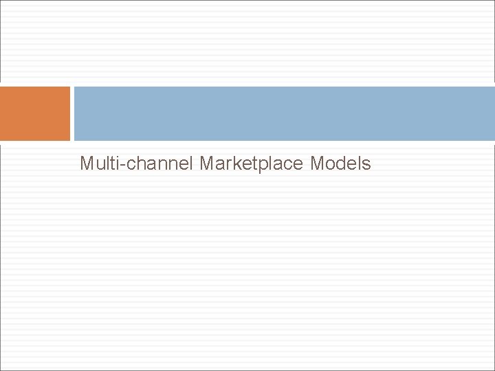 Multi-channel Marketplace Models 