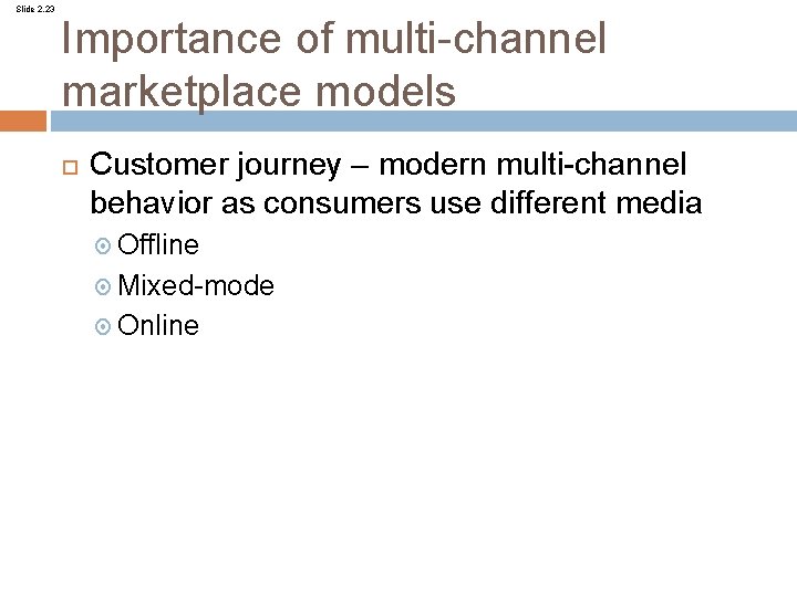 Slide 2. 23 Importance of multi-channel marketplace models Customer journey – modern multi-channel behavior